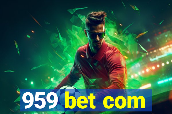 959 bet com